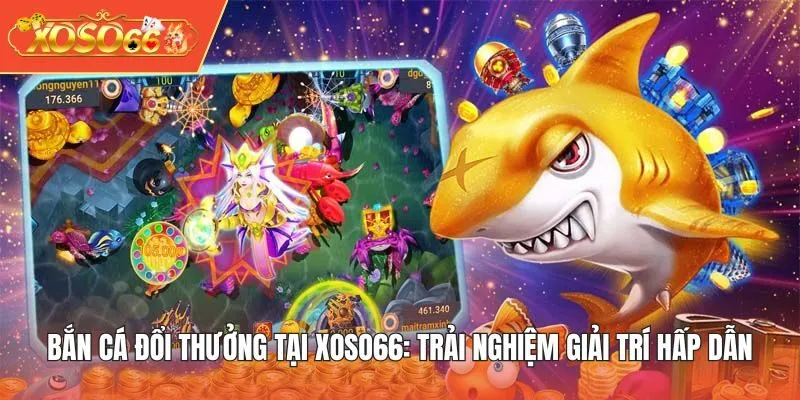 Bắn Cá Đổi Thưởng