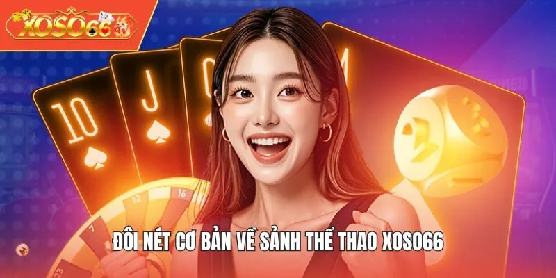 Đôi nét cơ bản về sảnh thể thao XOSO66