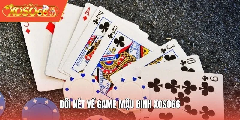 Đôi nét về game Mậu Binh XOSO66