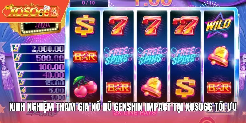 Kinh nghiệm tham gia Nổ Hũ Genshin Impact tại XOSO66 tối ưu