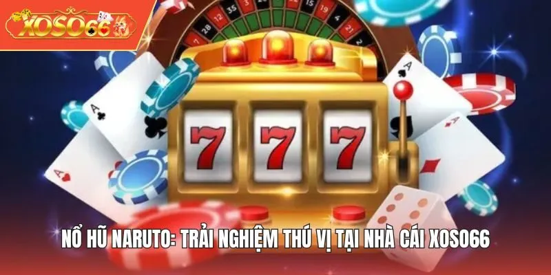 Nổ Hũ Naruto