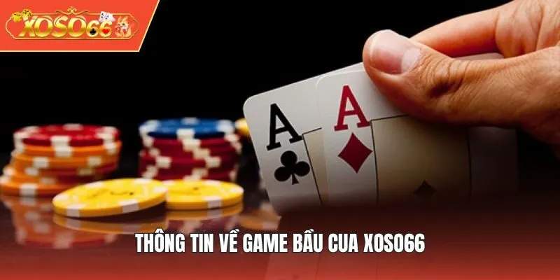 Thông tin về game Bầu Cua XOSO66