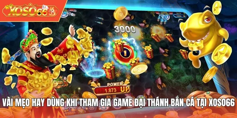 Vài mẹo hay dùng khi tham gia game Đại Thánh Bắn Cá tại XOSO66
